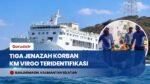 Tim DVI Identifikasi 3 Jenazah Lagi Korban KM Virgo Transport 8, Total Jadi 9 Korban