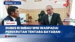 Awas Modus Tentara Bayaran di Rusia, Dubes RI Imbau WNI Jangan Tergiur Gaji Besar