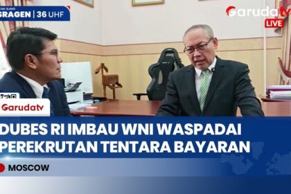 Awas Modus Tentara Bayaran di Rusia, Dubes RI Imbau WNI Jangan Tergiur Gaji Besar