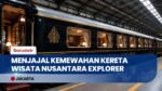 Menjajal Kemewahan KA Nusantara Explorer, Kereta Wisata Sultan dari PT KAI!