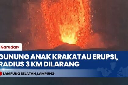 Gunung Anak Krakatau Erupsi Lagi, Warga & Wisatawan Dilarang Mendekat Radius 3 KM