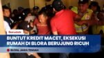 Buntut Kredit Macet, Eksekusi Pengosongan Rumah di Desa Berbak Blora Berujung Ricuh
