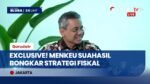 EXCLUSIVE! Menkeu Suahasil Nazara Beberkan Strategi Jagai Ketahanan Ekonomi & APBN Indonesia