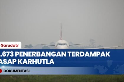 Imbas Kabut Asap Karhutla, Kemenhub Catat 1.673 Penerbangan Domestik Delay hingga Dibatalkan