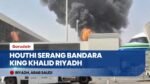 Serangan Houthi Hantam Bandara King Khalid Riyadh: 12 Orang Tewas, 309 Luka-luka & Penerbangan Stop
