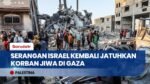 Gencatan Senjata Dinilai Hanya Di Atas Kertas, Serangan Israel Kembali Jatuhkan Korban Jiwa di Gaza