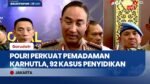 Polri Kerahkan X-Fire hingga Motor Trail Padamkan Karhutla, 92 Kasus Naik Penyidikan