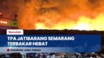 TPA Jatibarang Semarang Kebakaran Lagi, Api Hanguskan Lahan Sampah Seluas 10 Hektare