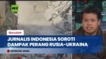 Jurnalis Indonesia Soroti Dampak Perang Rusia-Ukraina dan Krisis Sipil di Donbass