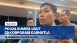 Polda Sumsel Usut 20 Korporasi Terkait Karhutla, 51 Orang Ditetapkan Sebagai Tersangka Perorangan