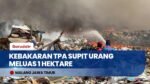 Kebakaran TPA Supit Urang Malang Meluas Hingga Satu Hektare, Petugas Berjibaku Padamkan Api