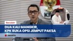 Dua Kali Mangkir, KPK Evaluasi Pemanggilan Lanjutan & Buka Opsi Jemput Paksa Nusron Wahid
