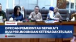 Kabar Baik Pekerja: RUU Perlindungan Ketenagakerjaan Tinggal Selangkah Lagi Disahkan