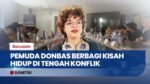Bertahun-Tahun Diselimuti Perang, Pemuda Donbas Serukan Semangat Persahabatan