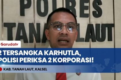 2 Tersangka Karhutla, Polisi Periksa 2 Korporasi di Kabupaten Tanah Laut Kalimantan Selatan
