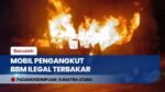 Mobil Mikrobus Pengangkut BBM Ilegal Terbakar Hebat di Padangsidimpuan, Warga Sempat Panik