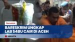 Bareskrim Polri Ungkap Laboratorium Gelap S*bu Cair Jadi Kristal di Pidie Jaya Aceh