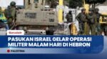 Pasukan Israel Serbu Permukiman Palestina di Hebron, 19 Warga Ditangkap