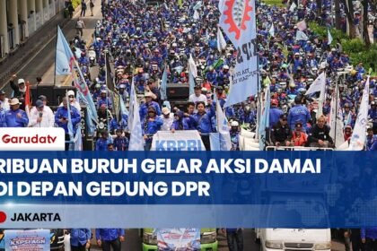 Ribuan Buruh Gelar Aksi Demo di Depan Gedung DPR, Kawal Pengesahan RUU Ketenagakerjaan