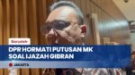 DPR Hormati Putusan MK Tolak Sengketa Ijazah Wapres Gibran, Dasco Buka Suara