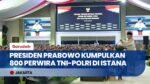 Presiden Prabowo Kumpulkan 800 Perwira TNI-Polri di Istana Negara, Sampaikan Taklimat Penting